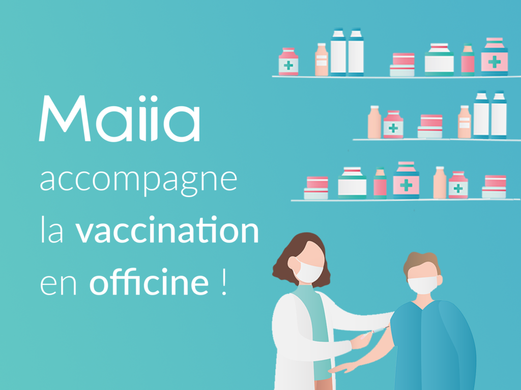 Maiia accompagne les Pharmaciens à la vaccination anti-Covid19 pour faciliter la prise de RDV en ligne avec sa solution d’agenda